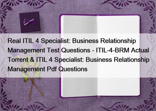 Real ITIL 4 Specialist: Business Relationship Management Test ...